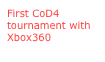 First CoD4 tournament with Xbox360
